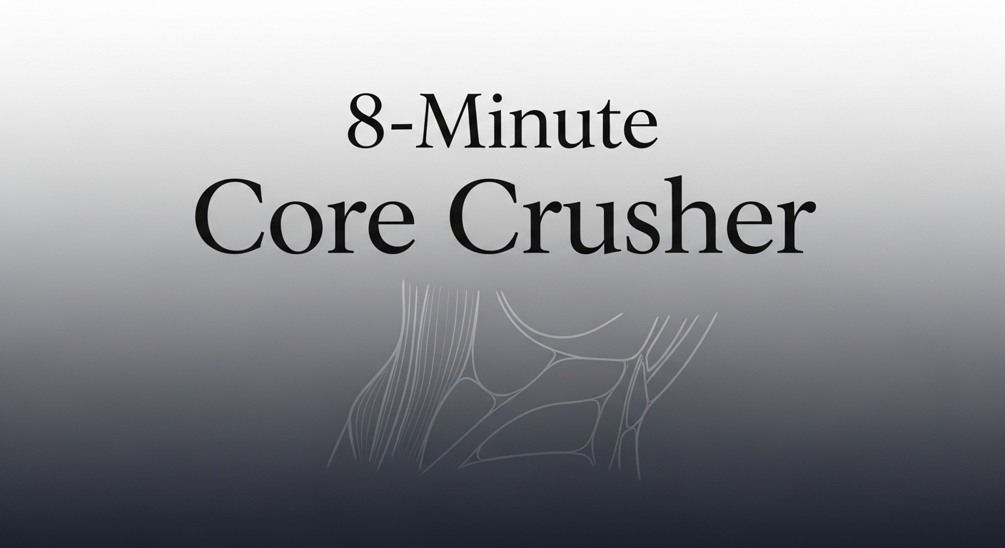 8-Minute Core Crusher