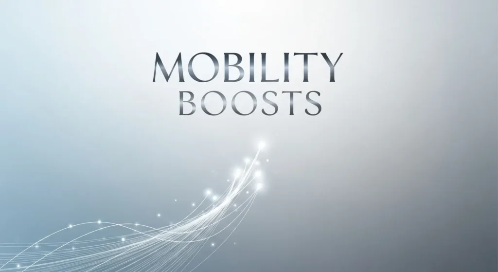Mobility Boosts