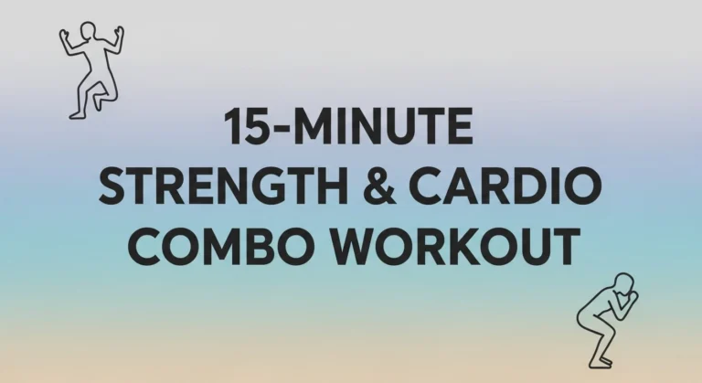 15-Minute Strength And Cardio Combo Workout